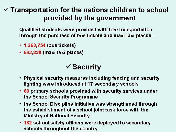 ü Transportation for the nations children to school provided by the government Qualified students