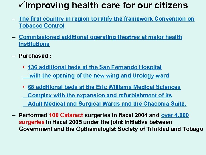 üImproving health care for our citizens – The first country in region to ratify