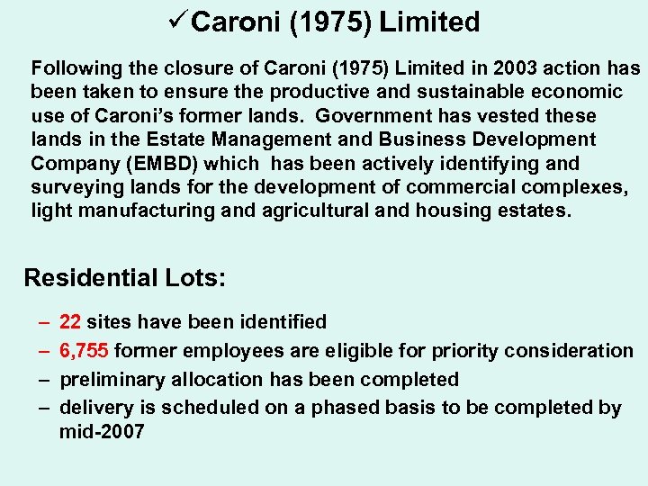 ü Caroni (1975) Limited Following the closure of Caroni (1975) Limited in 2003 action
