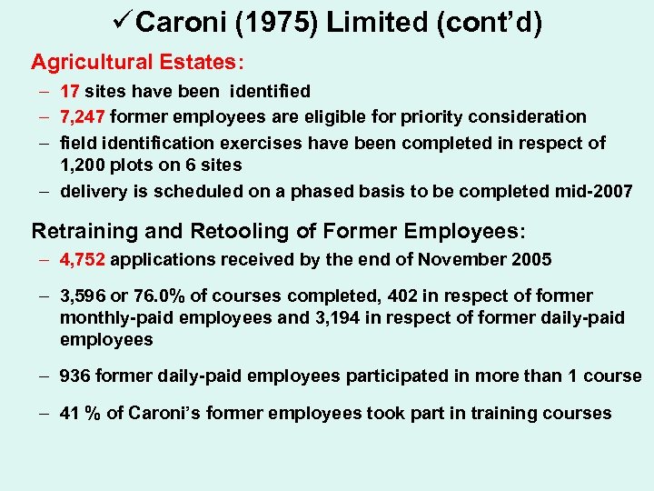 ü Caroni (1975) Limited (cont’d) Agricultural Estates: – 17 sites have been identified –