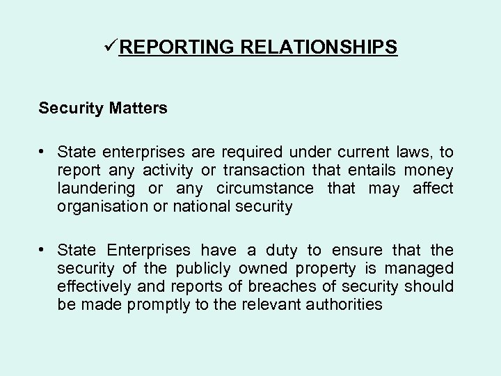 üREPORTING RELATIONSHIPS Security Matters • State enterprises are required under current laws, to report