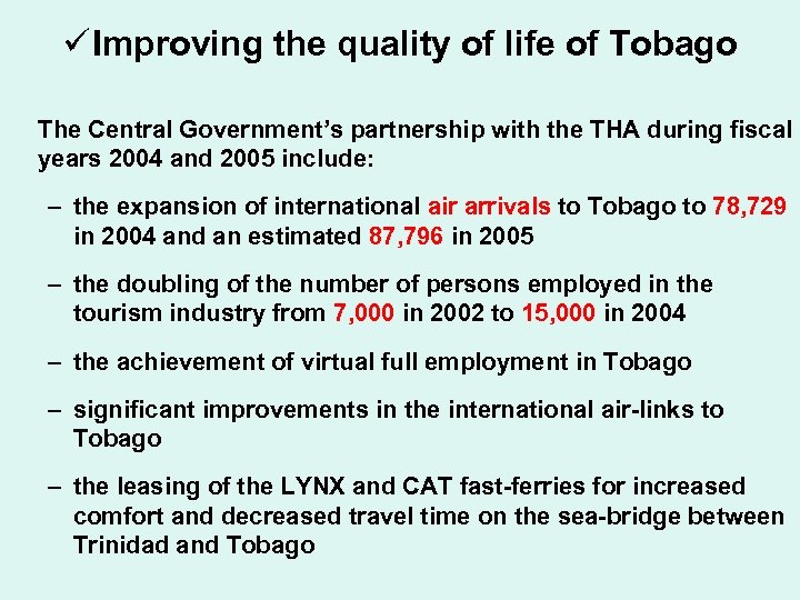 ü Improving the quality of life of Tobago The Central Government’s partnership with the