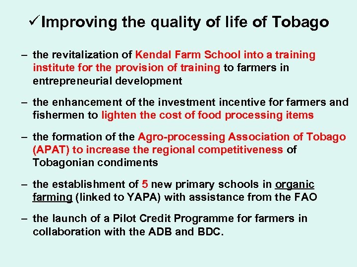 ü Improving the quality of life of Tobago – the revitalization of Kendal Farm