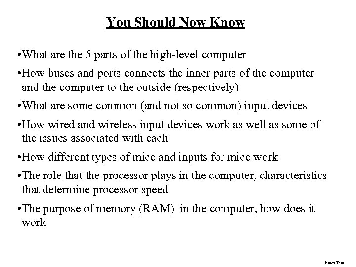 You Should Now Know • What are the 5 parts of the high-level computer