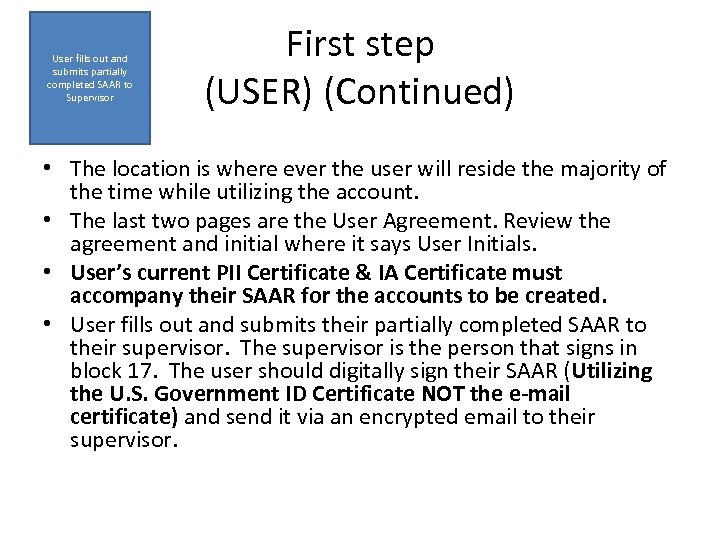 User fills out and submits partially completed SAAR to Supervisor First step (USER) (Continued)