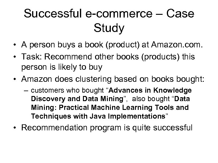 Successful e-commerce – Case Study • A person buys a book (product) at Amazon.