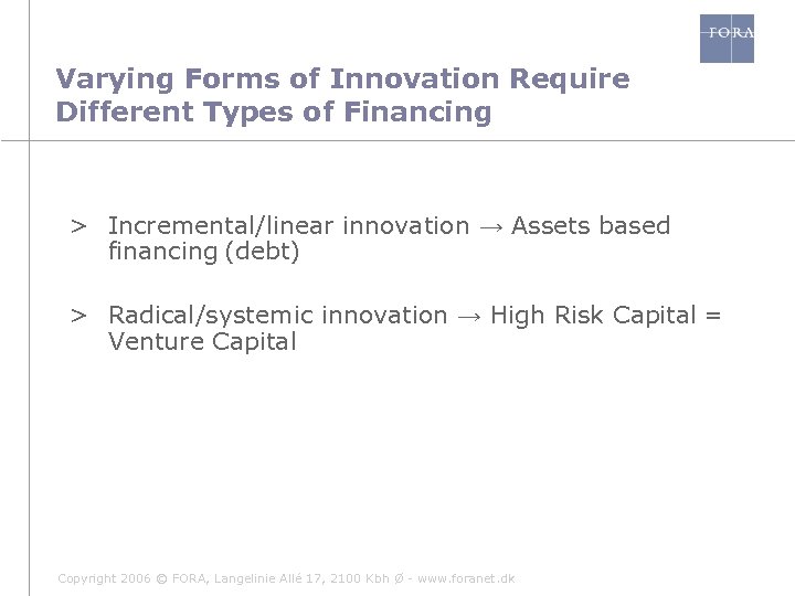 Varying Forms of Innovation Require Different Types of Financing > Incremental/linear innovation → Assets