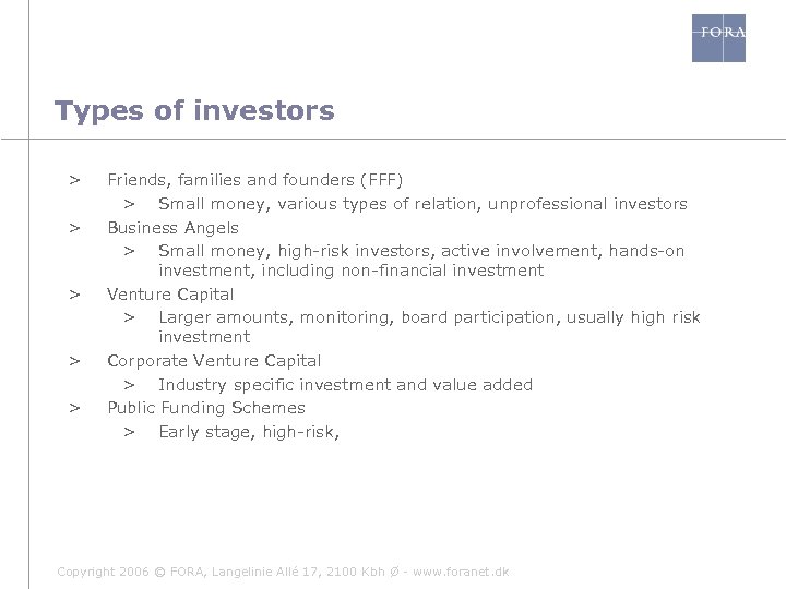Types of investors > > > Friends, families and founders (FFF) > Small money,