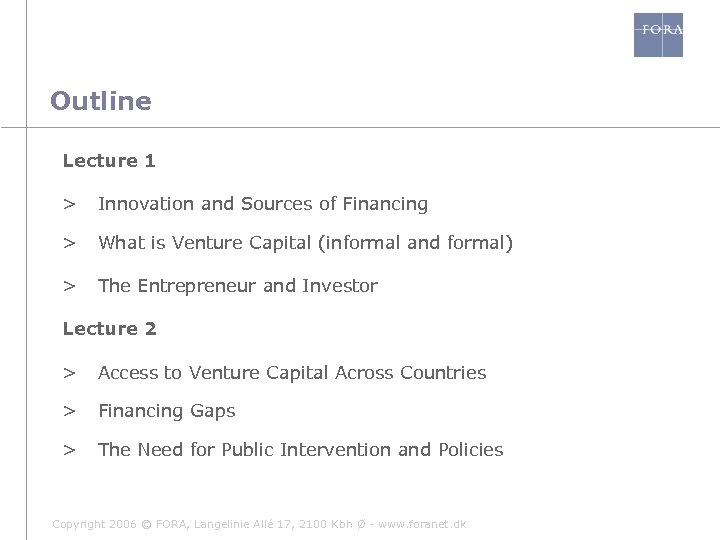 Outline Lecture 1 > Innovation and Sources of Financing > What is Venture Capital