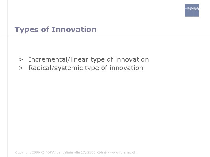 Types of Innovation > Incremental/linear type of innovation > Radical/systemic type of innovation Copyright