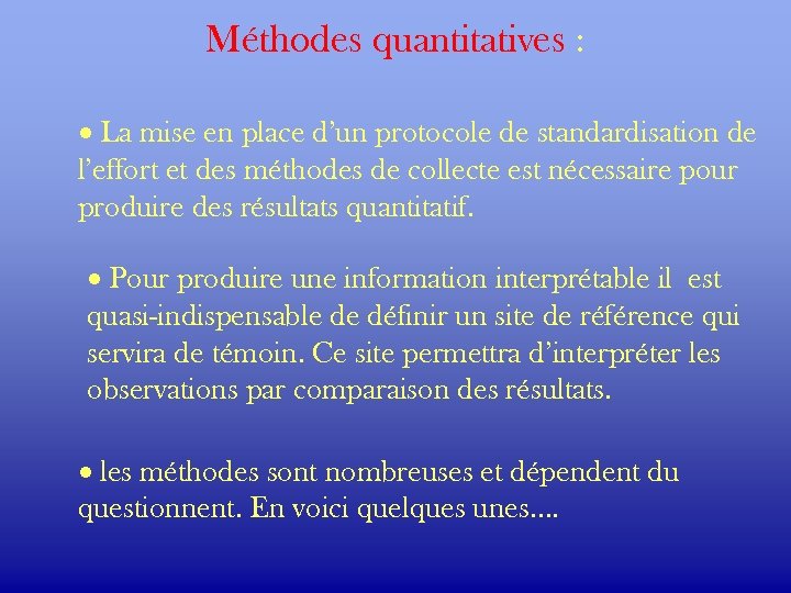 Méthodes quantitatives : · La mise en place d’un protocole de standardisation de l’effort
