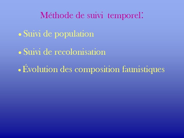 Méthode de suivi temporel: · Suivi de population · Suivi de recolonisation · Évolution