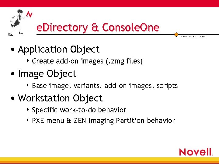 e. Directory & Console. One • Application Object 4 Create add-on images (. zmg