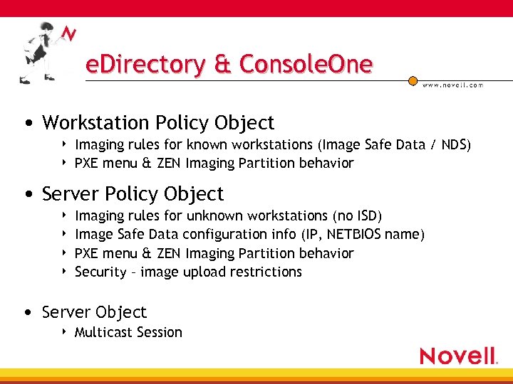 e. Directory & Console. One • Workstation Policy Object 4 4 Imaging rules for
