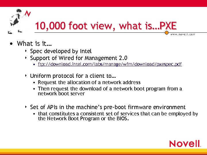 10, 000 foot view, what is…PXE • What is it… 4 Spec developed by