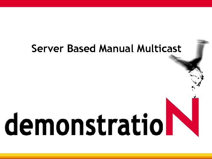 Server Based Manual Multicast 
