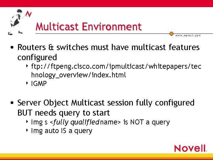 Multicast Environment • Routers & switches must have multicast features configured 4 ftp: //ftpeng.