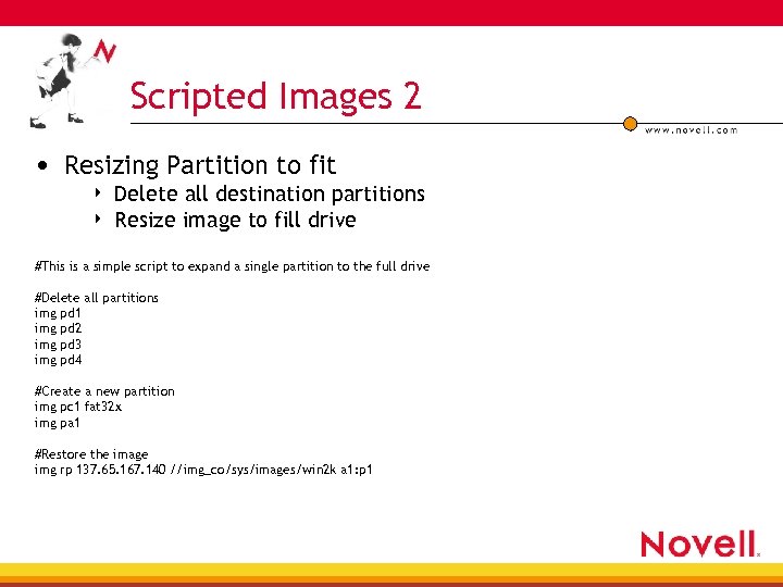 Scripted Images 2 • Resizing Partition to fit 4 4 Delete all destination partitions