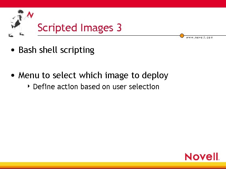 Scripted Images 3 • Bash shell scripting • Menu to select which image to