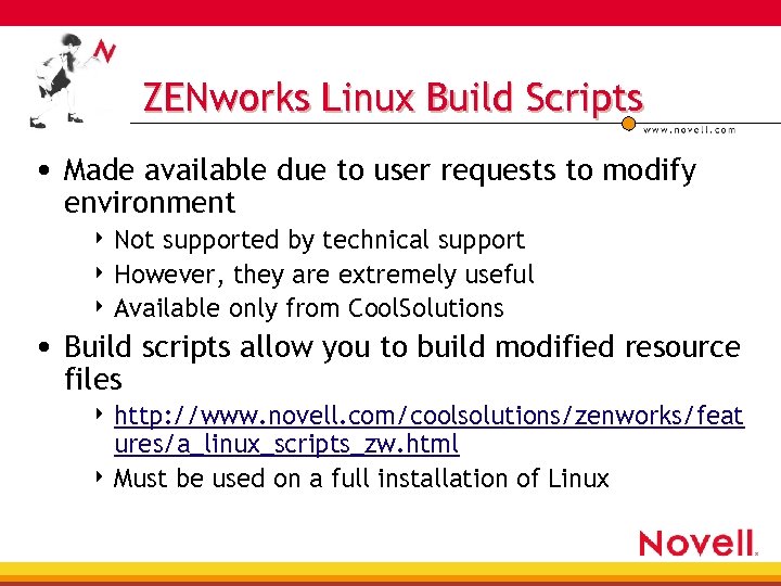 ZENworks Linux Build Scripts • Made available due to user requests to modify environment