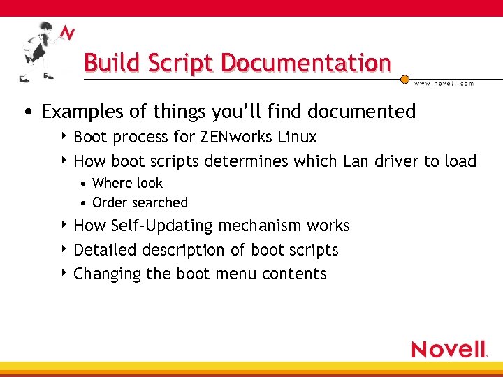 Build Script Documentation • Examples of things you’ll find documented 4 Boot process for