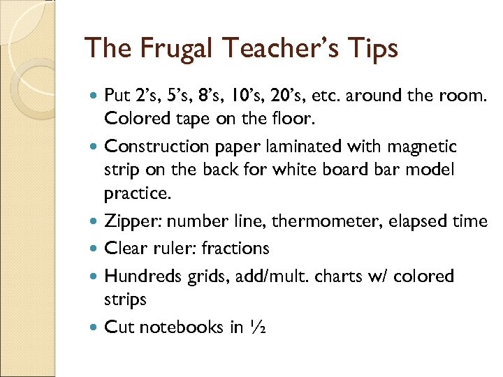 The Frugal Teacher’s Tips Put 2’s, 5’s, 8’s, 10’s, 20’s, etc. around the room.