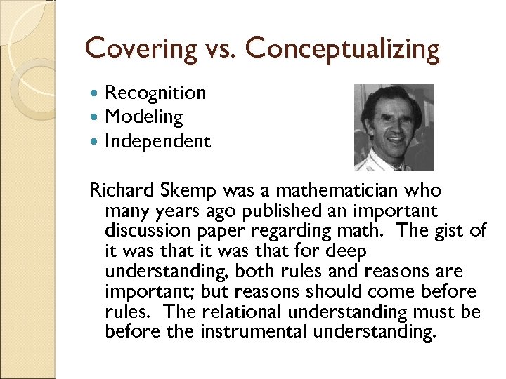 Covering vs. Conceptualizing Recognition Modeling Independent Richard Skemp was a mathematician who many years