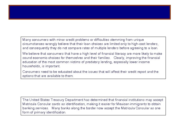 Many consumers with minor credit problems or difficulties stemming from unique circumstances wrongly believe