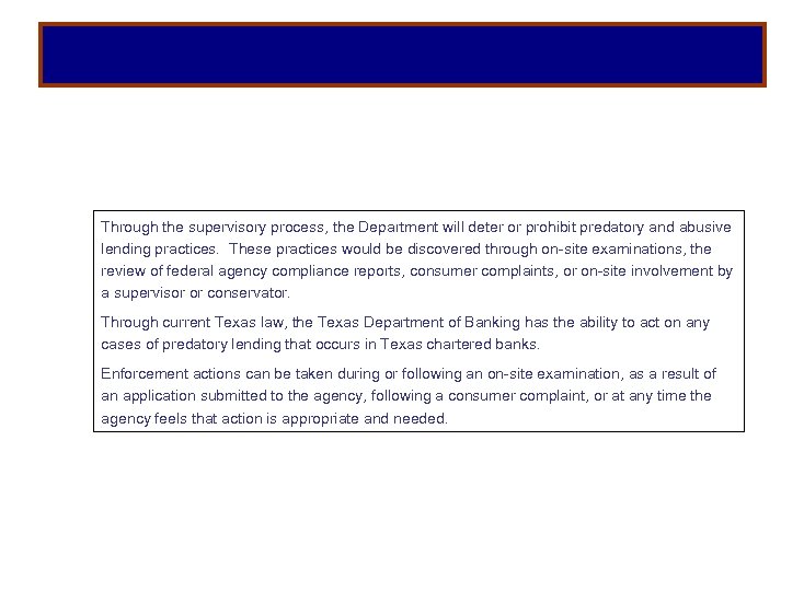 Through the supervisory process, the Department will deter or prohibit predatory and abusive lending