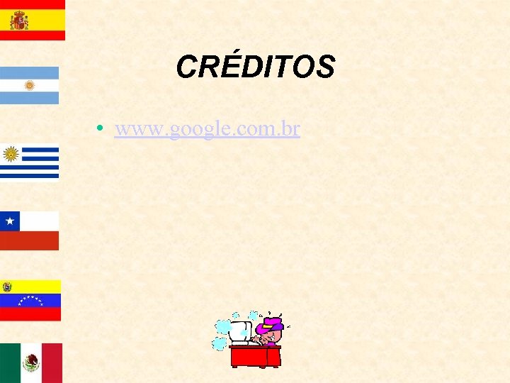 CRÉDITOS • www. google. com. br 