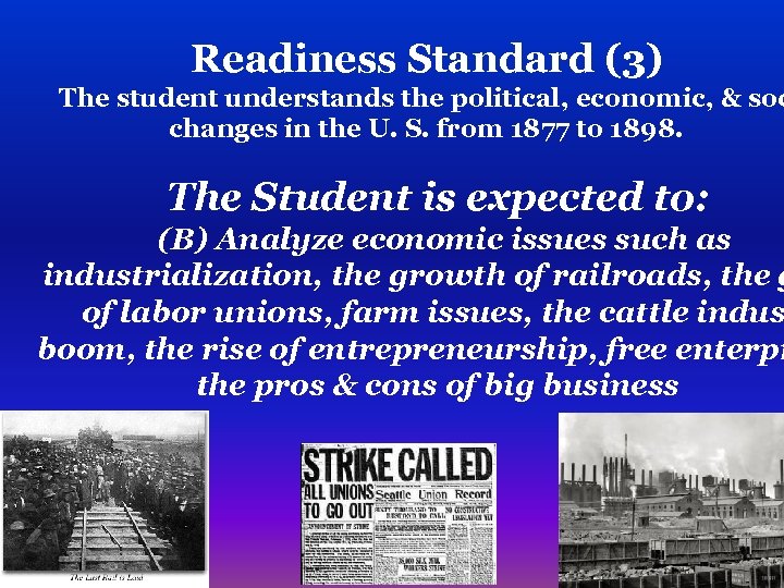 Readiness Standard (3) The student understands the political, economic, & soc changes in the