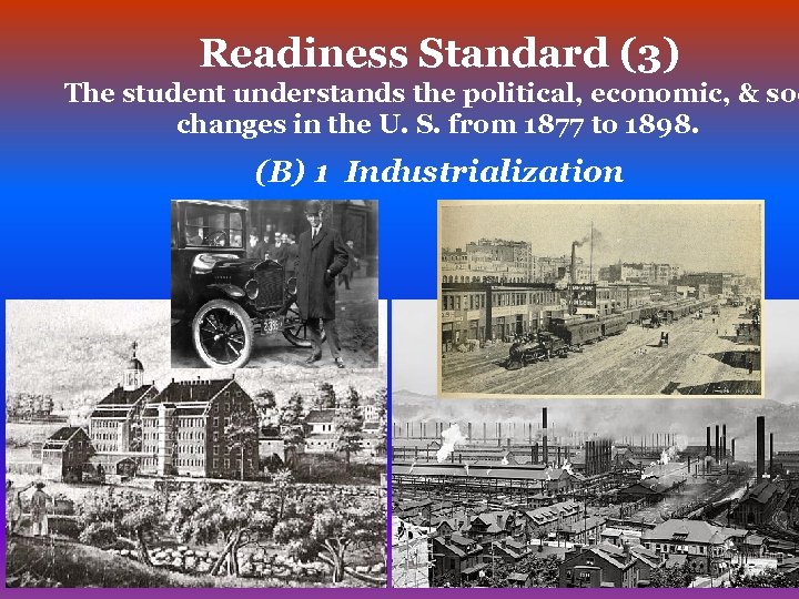 Readiness Standard (3) The student understands the political, economic, & soc changes in the