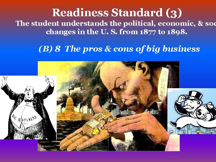 Readiness Standard (3) The student understands the political, economic, & soc changes in the