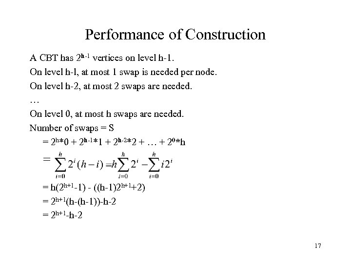 Performance of Construction A CBT has 2 h-1 vertices on level h-1. On level