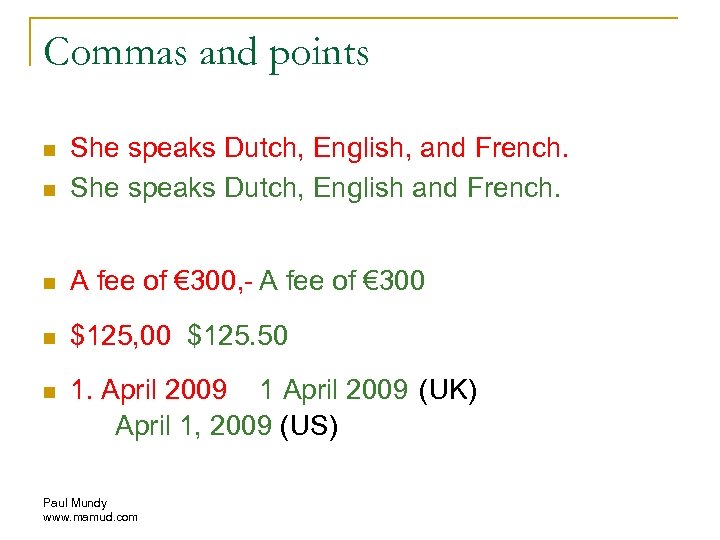 Commas and points n She speaks Dutch, English, and French. She speaks Dutch, English