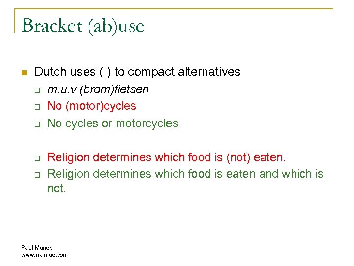 Bracket (ab)use n Dutch uses ( ) to compact alternatives q m. u. v