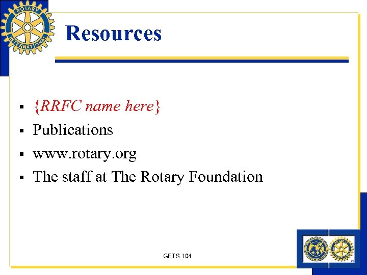 Resources § § {RRFC name here} Publications www. rotary. org The staff at The