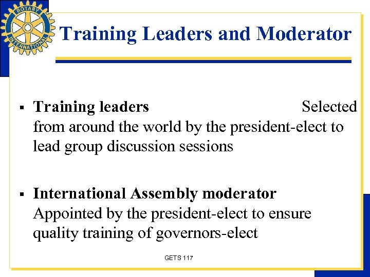 Training Leaders and Moderator § Training leaders Selected from around the world by the