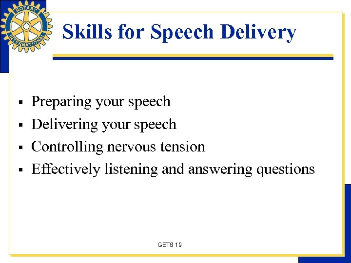 Skills for Speech Delivery § § Preparing your speech Delivering your speech Controlling nervous