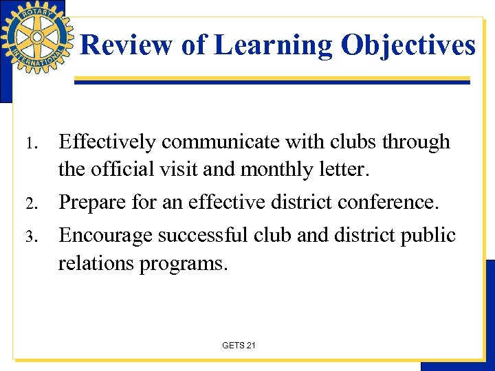 Review of Learning Objectives 1. 2. 3. Effectively communicate with clubs through the official