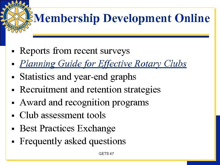 Membership Development Online § § § § Reports from recent surveys Planning Guide for