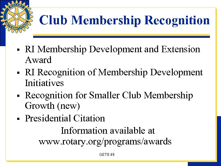 Club Membership Recognition § § RI Membership Development and Extension Award RI Recognition of