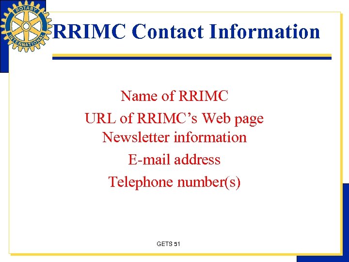 RRIMC Contact Information Name of RRIMC URL of RRIMC’s Web page Newsletter information E-mail