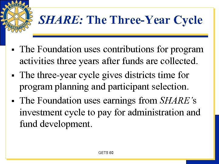 SHARE: The Three-Year Cycle § § § The Foundation uses contributions for program activities