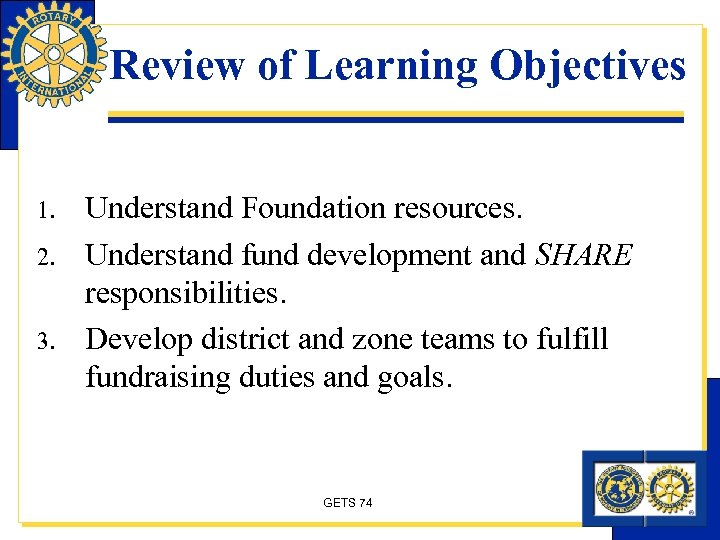 Review of Learning Objectives 1. 2. 3. Understand Foundation resources. Understand fund development and