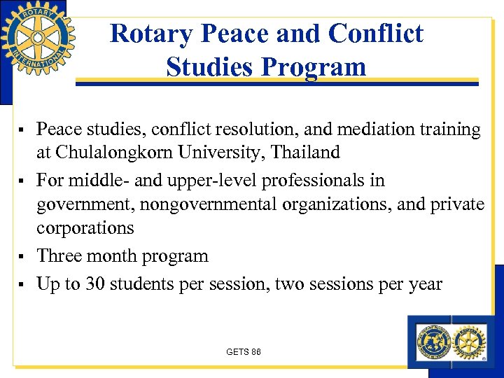 Rotary Peace and Conflict Studies Program § § Peace studies, conflict resolution, and mediation