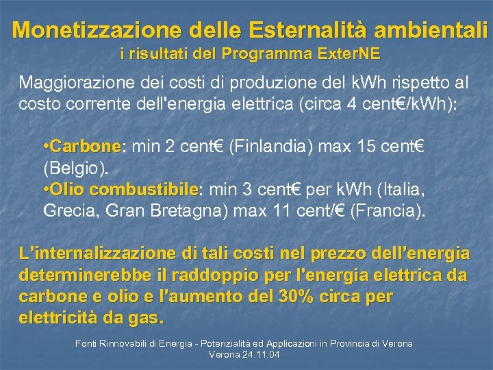 Monetizzazione delle Esternalità ambientali i risultati del Programma Exter. NE Maggiorazione dei costi di