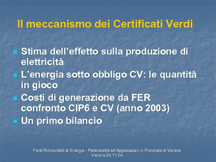 Il meccanismo dei Certificati Verdi n n Stima dell’effetto sulla produzione di elettricità L’energia