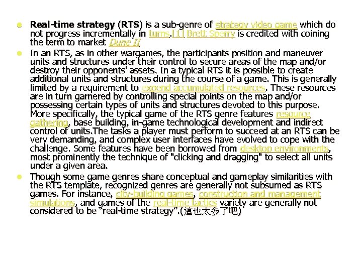 Real-time strategy (RTS) is a sub-genre of strategy video game which do not progress