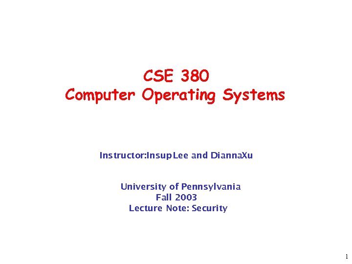 CSE 380 Computer Operating Systems Instructor: Insup Lee and Dianna. Xu University of Pennsylvania